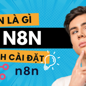 N8N cho người mới bắt đầu